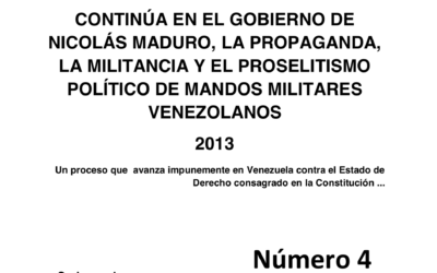 Cuadernos de Denuncia. Continúa en el gobierno de Nicolás Maduro, la propaganda, la militancia y el proselitismo político de mandos militares venezolanos 2013