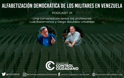 Alfabetización democrática de los militares en Venezuela. Podcast 1 de una serie de 6