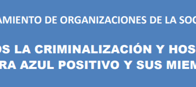 Pronunciamiento de organizaciones de la sociedad civil: Rechazamos la criminalización y hostigamiento contra azul positivo y sus miembros