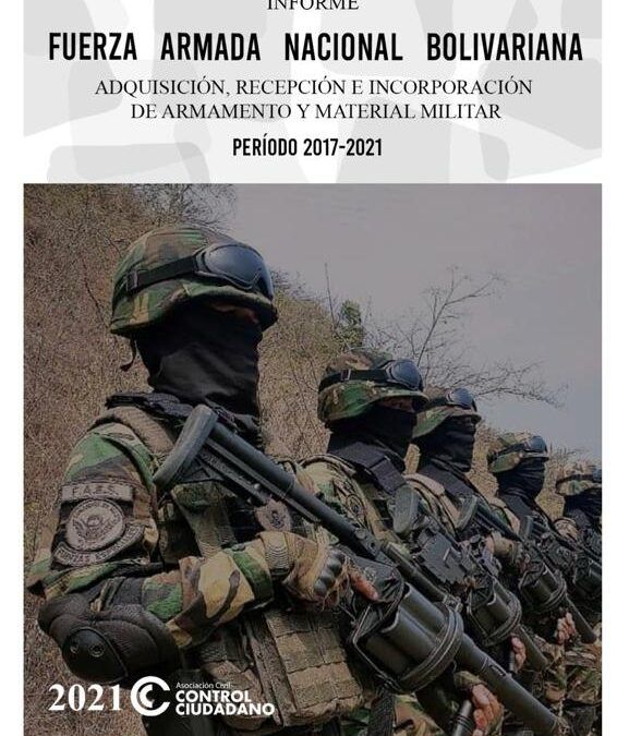 Fuerza Armada Nacional Bolivariana. Adquisición, recepción e incorporación de armamento y material militar. Período 2017-2021